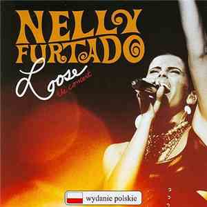 Nelly Furtado - Loose - The Concert FLAC