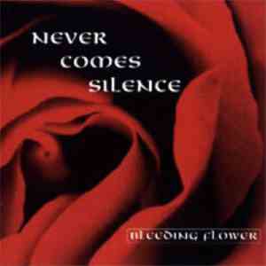 Never Comes Silence - Bleeding Flower FLAC