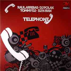 Raul Arribas - DJ Polak - Tommy DJ  - DJ K-Ran - Telephone FLAC