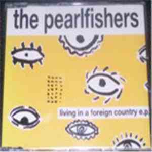 The Pearlfishers - Living In A Foreign Country E.P. FLAC