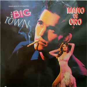 Various - The Big Town = Mano De Oro: Original Motion Picture Soundtrack FLAC