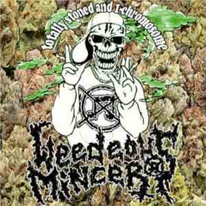 Weedeous Mincer - Totally Stoned FLAC