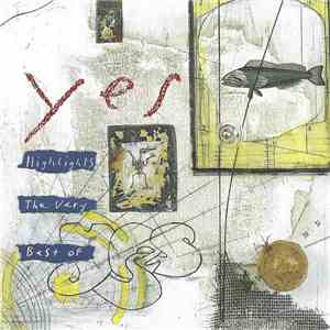 Yes - Highlights: The Very Best Of Yes FLAC