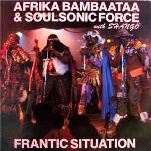 Afrika Bambaataa & Soulsonic Force With Shango - Frantic Situation FLAC
