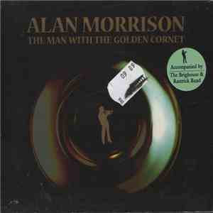 Alan Morrison - The Man With The Golden Cornet FLAC