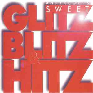 Andy Scott's Sweet - Glitz Blitz & Hitz FLAC