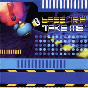 Bass Trip - Take Me FLAC
