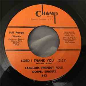 Fabulous Friendly Four Gospel Singers - Lord I Thank You / I Had It Hard FLAC