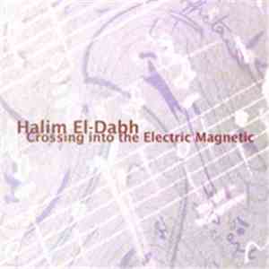 Halim El-Dabh - Crossing Into The Electric Magnetic FLAC