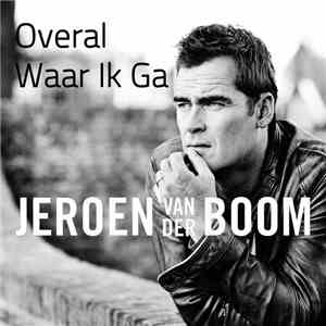 Jeroen van der Boom - Overal Waar Ik Ga FLAC