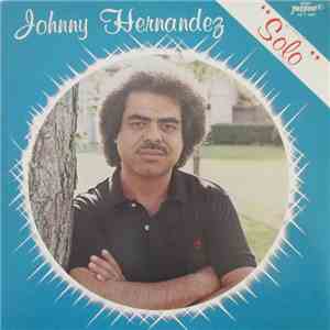 Johnny Hernandez - Solo FLAC