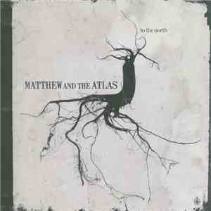 Matthew And The Atlas - To The North FLAC