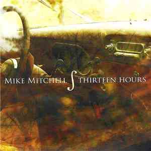Mike Mitchell  - Thirteen Hours FLAC