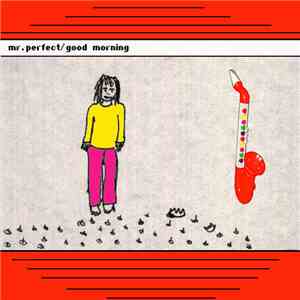 Mrperfect - Good Morning FLAC