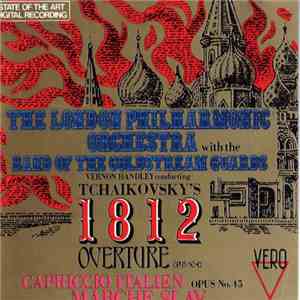 Tchaikovsky / The London Philharmonic Orchestra, Band Of The Coldstream Guards, Vernon Handley - 1812 Overture FLAC