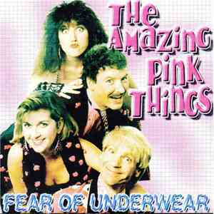 The Amazing Pink Things - Fear Of Underwear FLAC