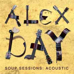 Alex Day  - Soup Sessions: Acoustic FLAC