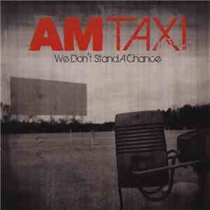AM Taxi - We Don't Stand A Chance FLAC