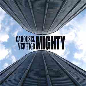 Carousel Vertigo - Mighty FLAC