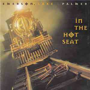 Emerson, Lake & Palmer - In The Hot Seat FLAC