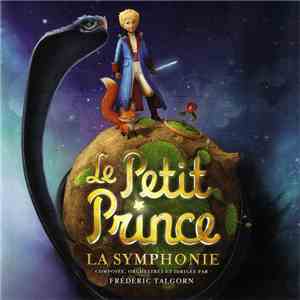 Frederic Talgorn - Le Petit Prince (La Symphonie) FLAC