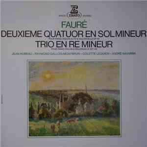 Gabriel Fauré - Deuxième Quatuor En Sol Mineur Op. 45 Trio En Re Mineur Op. 120 FLAC