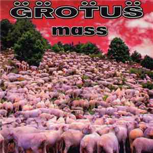 Grotus - Mass FLAC