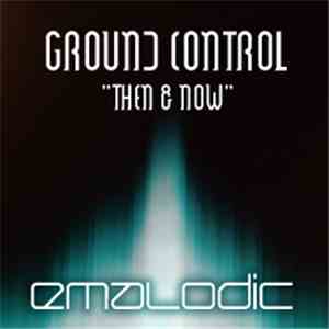 Ground Control  - Then & Now FLAC