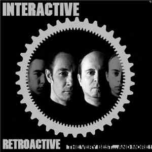 Interactive - Retroactive - The Very Best...And More !!! FLAC