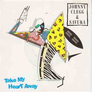 Johnny Clegg & Savuka - Take My Heart Away FLAC