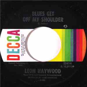 Leon Haywood - Blues Get Off My Shoulder / Everyday Will Be Like A Holiday FLAC