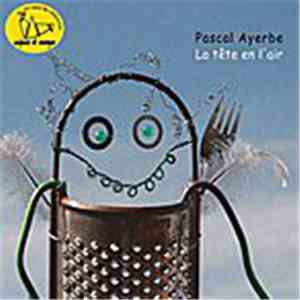 Pascal Ayerbe - La Tête En L'air FLAC