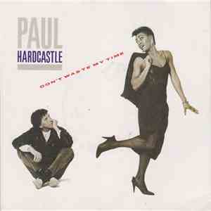 Paul Hardcastle - Don't Waste My Time FLAC