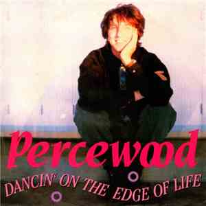 Percewood - Dancin' On The Edge Of Life FLAC