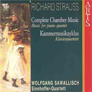 Richard Strauss, Wolfgang Sawallisch, Sinnhoffer-Quartett - Complete Chamber Music 1: Music for Piano Quartet FLAC