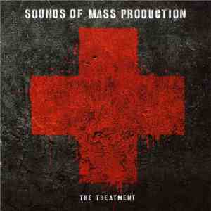 Sounds Of Mass Production - The Treatment FLAC