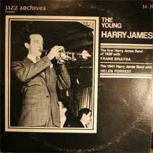 The First Harry James Band Of 1939 With Frank Sinatra / The 1941 Harry James Band With Helen Forrest - The Young Harry James FLAC