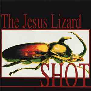 The Jesus Lizard - Shot FLAC