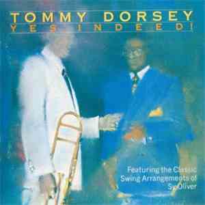 Tommy Dorsey And His Orchestra - Yes, Indeed! FLAC