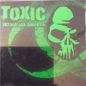Toxic  - Retours aux sources FLAC
