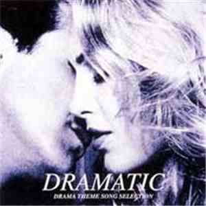 Various - Dramatic ~Drama Theme Song Selection~ FLAC