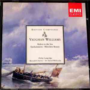 Vaughan Williams, Philip Langridge, Meredith Davies, David Willcocks - Riders To The Sea / Epithalamion / Merciless Beauty FLAC