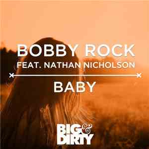 Bobby Rock  Feat. Nathan Nicholson  - Baby FLAC