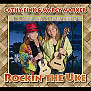 Cathy Fink, Marcy Marxer - Rockin' The Uke FLAC