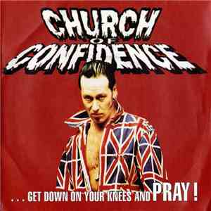 Church of Confidence - ... Get Down On Your Knees And Pray! FLAC