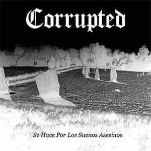 Corrupted - Se Hace Por Los Suenos Asesinos FLAC