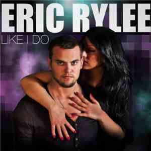 Eric Rylee - Like I Do FLAC