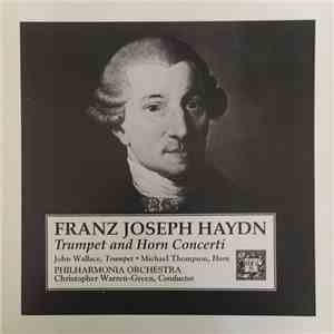 Franz Joseph Haydn, John Wallace , Michael Thompson , Philharmonia Orchestra, Christopher Warren-Green - Trumpet And Horn Concerti FLAC