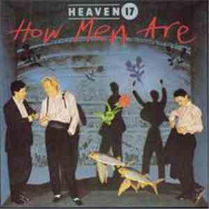 Heaven 17 - How Men Are FLAC