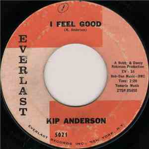 Kip Anderson - I Feel Good / I Will Cry FLAC